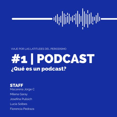 #1 | PODCAST: ¿Qué es un podcast?