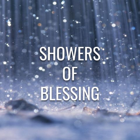 Showers of Blessing - Morning Manna #2704