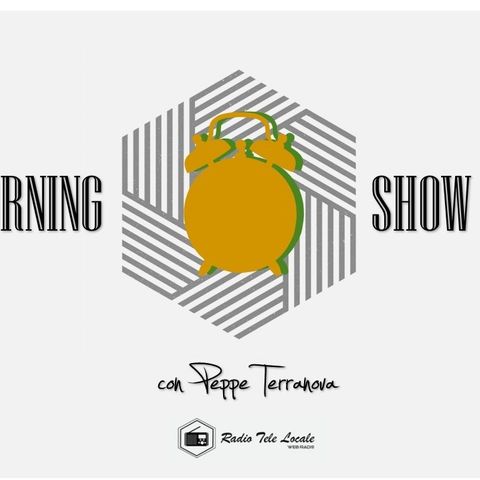 Radio Tele Locale - THE MORNING SHOW con Peppe Terranova