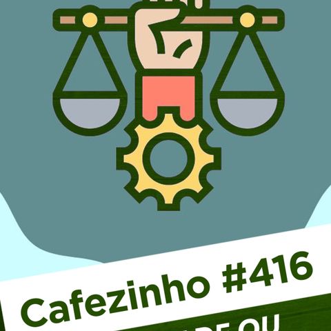 Cafezinho 416 – Verdade ou popularidade