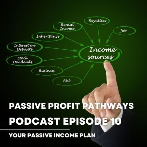 Podcast Episode 10 Your Passive Income Plan