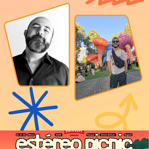 Capítulo 39: Festival Estéreopicnic ft Santiago Rivas