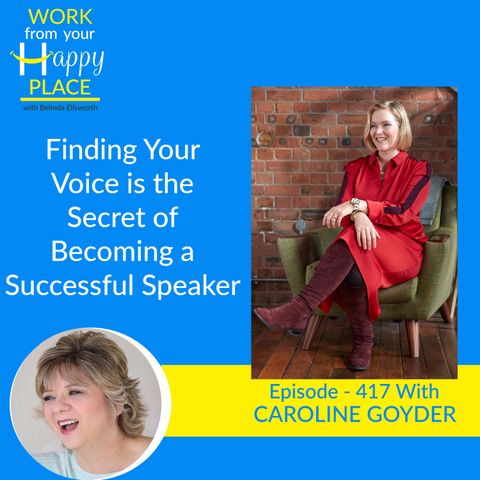 Finding Your Voice is the Secret of Becoming a Successful Speaker with Caroline Goyder