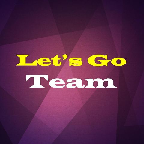 LET''S GO TEAM - pt1 - Who's In?  Who's Out?