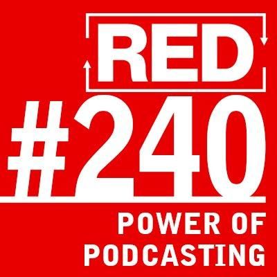 RED 240: How To Get More Podcast Listeners