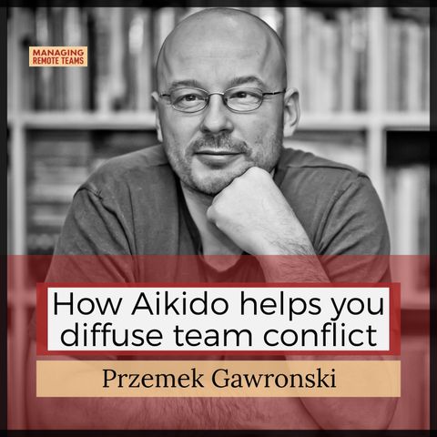 How Aikido helps you diffuse team conflict with Przemek Gawronski