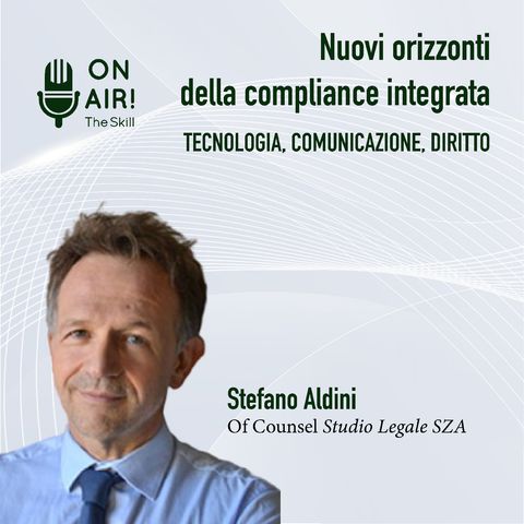 Ep. 2 - Avv. Stefano Aldini (Of Counsel Studio legale SZA)