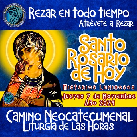 SANTO ROSARIO DE HOY. JUEVES 7 DE NOVIEMBRE 2024 MISTERIOS LUMINOSOS. Rosario a la Virgen María. 🌹