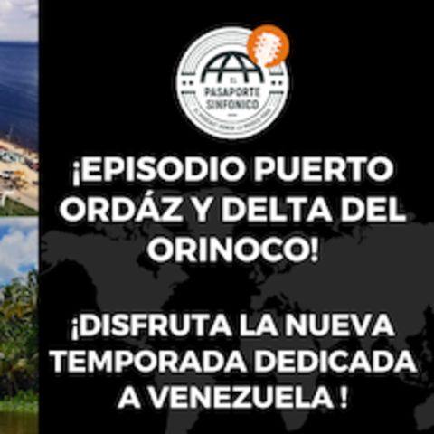 Venezuela - Episodio Puerto Ordáz y Delta del Orinoco