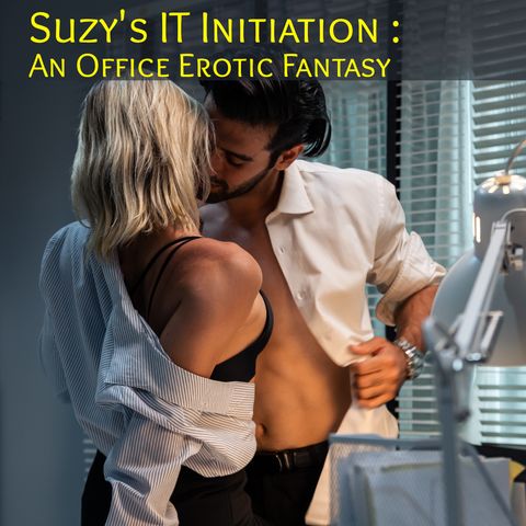 Suzy's IT Initiation: An Office Erotic Fantasy