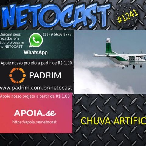 NETOCAST 1241 DE 14/01/2020 - Chuvas artificiais