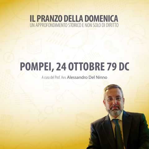 Pompei, 24 ottobre 79 DC | Il Pranzo della Domenica
