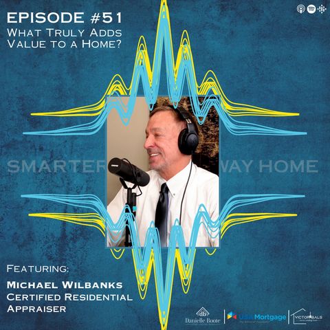 51: What Truly Adds Value to a Home?