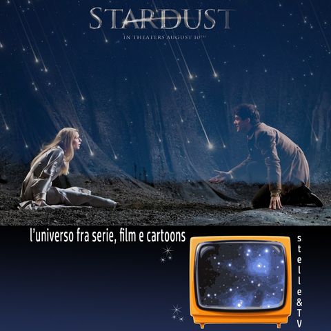 #64 Stelle&TV: Le stelle cadenti & Stardust