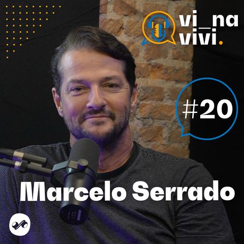 Marcelo Serrado - Ator | Vi na Vivi #20