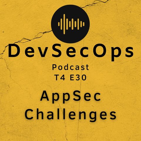 #30 - AppSec challenges