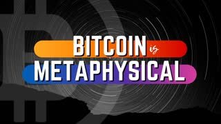 Bitcoin is Metaphysical