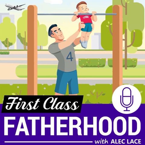 Alec Lace Host Of First Class Fatherhood!