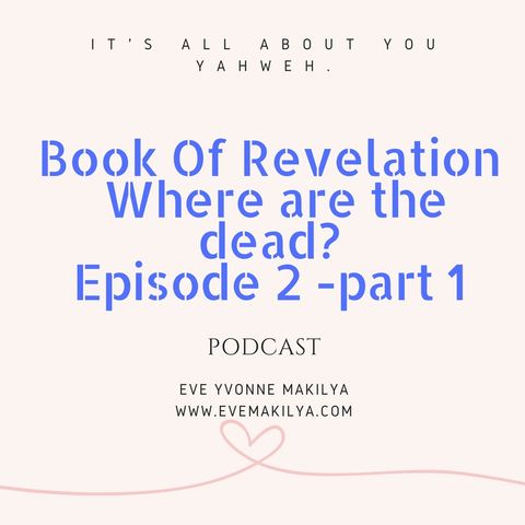 Book Of Revelation- Where are the dead_-Episode 2 -part 1