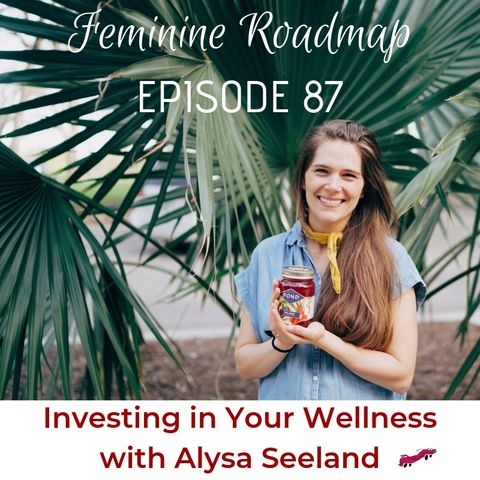 FR Ep 087: Investing in Your Wellness with Alysa Seeland