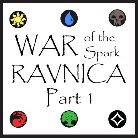 War of the Spark: Ravnica - Part 1