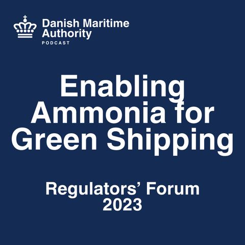 Enabling Ammonia for Green Shipping - Regulators' Forum 2023