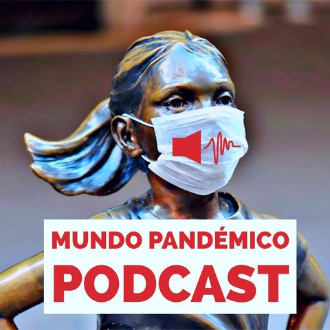 Mundo Pandémico Podcast #2