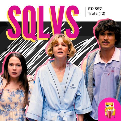 EP 557 - Treta (T2)