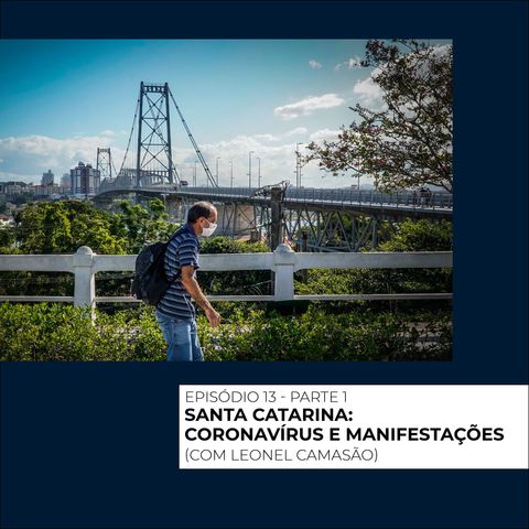 13 - Santa Catarina: Coronavírus e Manifestações parte #1