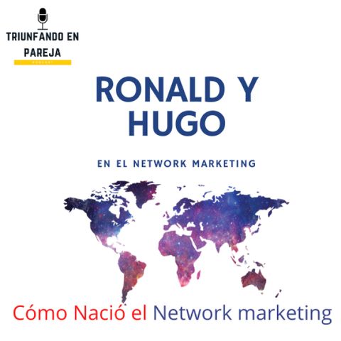 E#96 Cómo Nació el Network marketing