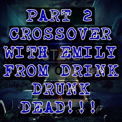 Special Episode: State of Fear Crossover with Emily from Drink Drunk Dead Part 2