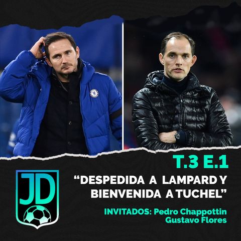 T.3 E.1 "Despedida a Lampard y bienvenida a Tuchel" con Pedro y Gustavo.