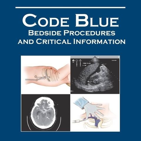 Code Blue: Bedside Procedures and Critical Information