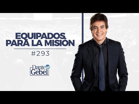 Predicas de Dante Gebel #293  Equipados para la misión