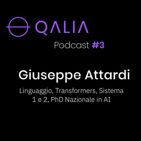 Giuseppe Attardi - Linguaggio, Transformers, Sistema 1 e 2, PhD Nazionale in AI | Qalia Podcast #3