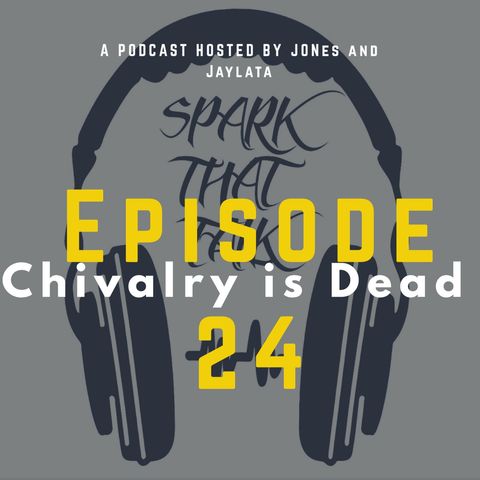 Episode 24-Chivalry is Dead