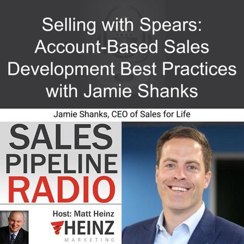 Selling with Spears: Account-Based Sales Development Best Practices with Jamie Shanks