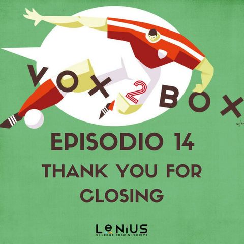 Episodio 14 - Thank You for Closing