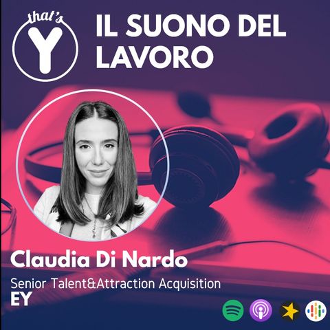 "Il Suono del Lavoro" con Claudia Di Nardo EY