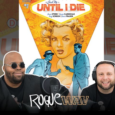 EP48: Until I Die #3, Around the Rogue Marvel vs. Star Wars and Rogue Spotlight Mark Torres