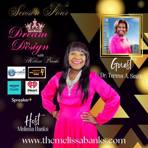 Dream by Design with Melissa Banks with guest Dr. Teresa A. Smith ~ #nationalentrepreneurshipmonth #femaleentrepreneurs