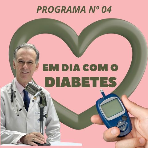 Em Dia com o Diabetes (Programa 04)