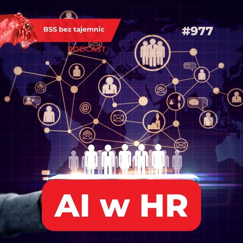 #977 Jak wykorzystywane jest AI w HR?