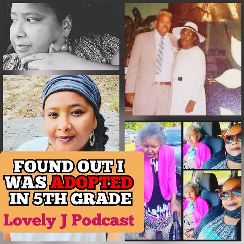 Episode 685 How I Found Out I Was Adopted? - Lovely J Podcast