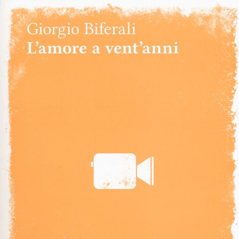 Giorgio Biferali "L'amore a vent'anni"