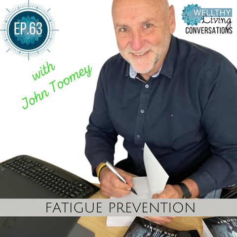#63 Fatigue Prevention