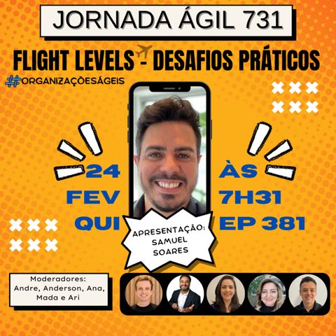 #JornadaAgil731 E381 #OrganizacoesAgeis FLIGHT LEVELS E OS DESAFIOS PRATICOS