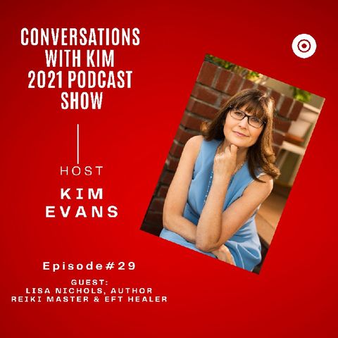 Episode #29: How to Succeed in Biz with Guest, Lisa Nichols, and Host, Kim Evans