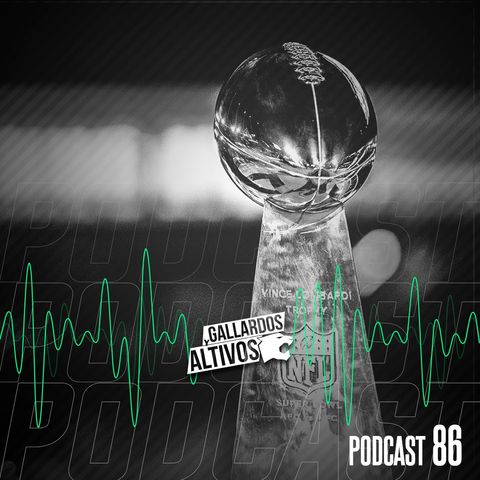 Podcast #86: Súper Bowl LIV / Jornada 4 Liga MX / ¡175 días!