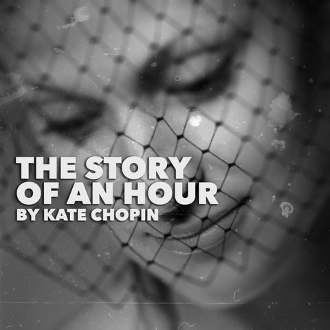 The Story of an Hour by Kate Chopin